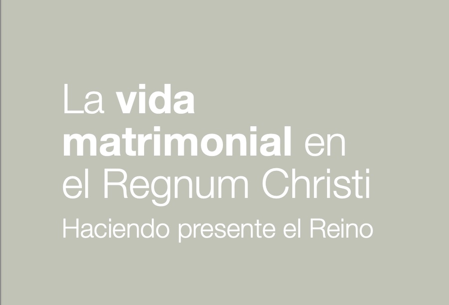Ensayo “La vida matrimonial en el Regnum Christi"