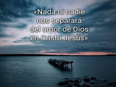 Nada ni nadie nos separará del amor de Dios en Cristo Jesús