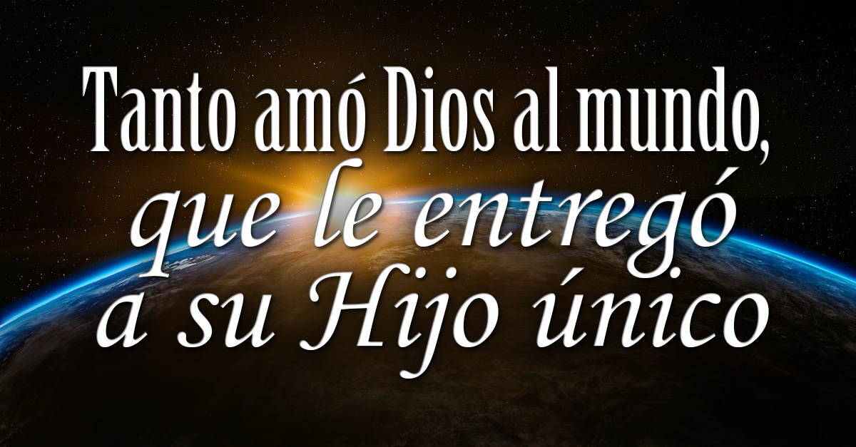 tanto amo Dios al mundo