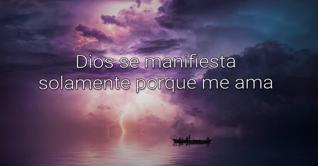 no tengas miedo, Dios se manifiesta