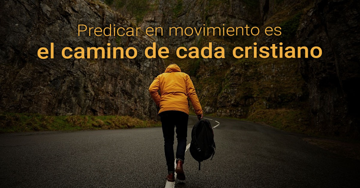 predicar es el camino de cada cristiano