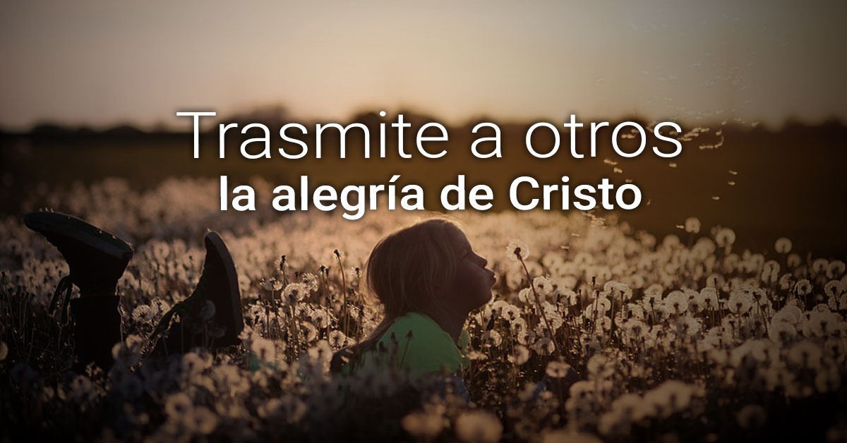 enviado a trasmitir la alegría de Cristo