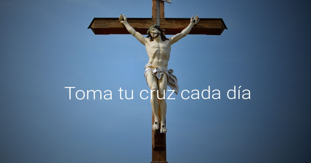 toma tu cruz cada día