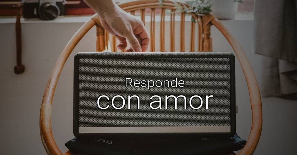 responde con amor