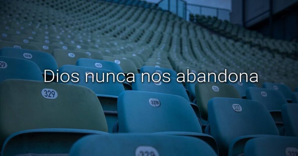 Dios nunca nos abandona
