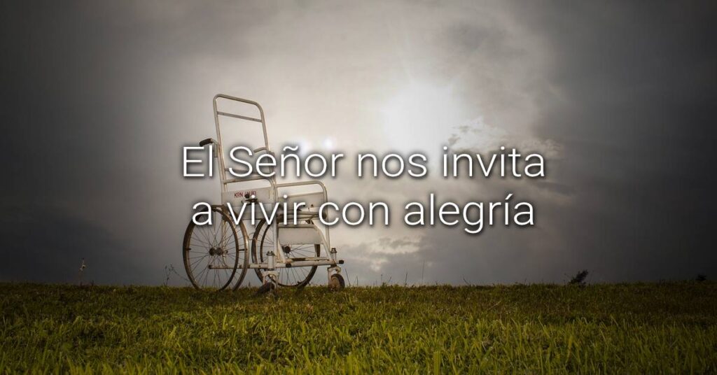 El Señor nos invita a vivir con alegría
