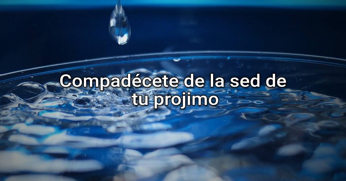 sed de tu prójimo