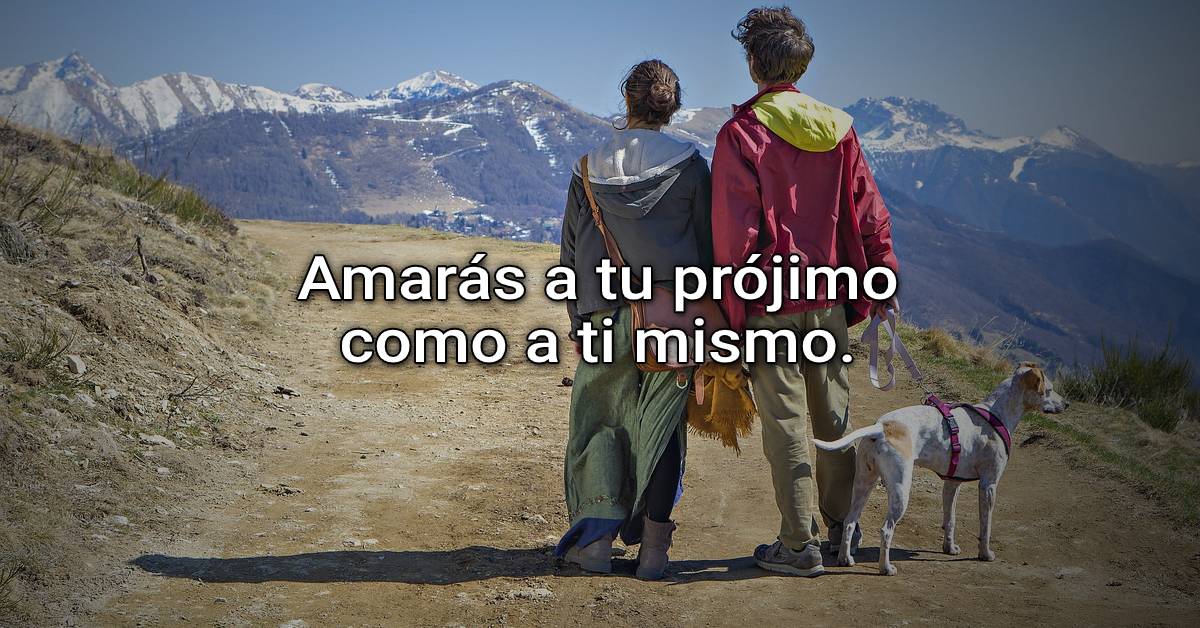 Amarás a tu prójimo como a ti mismo