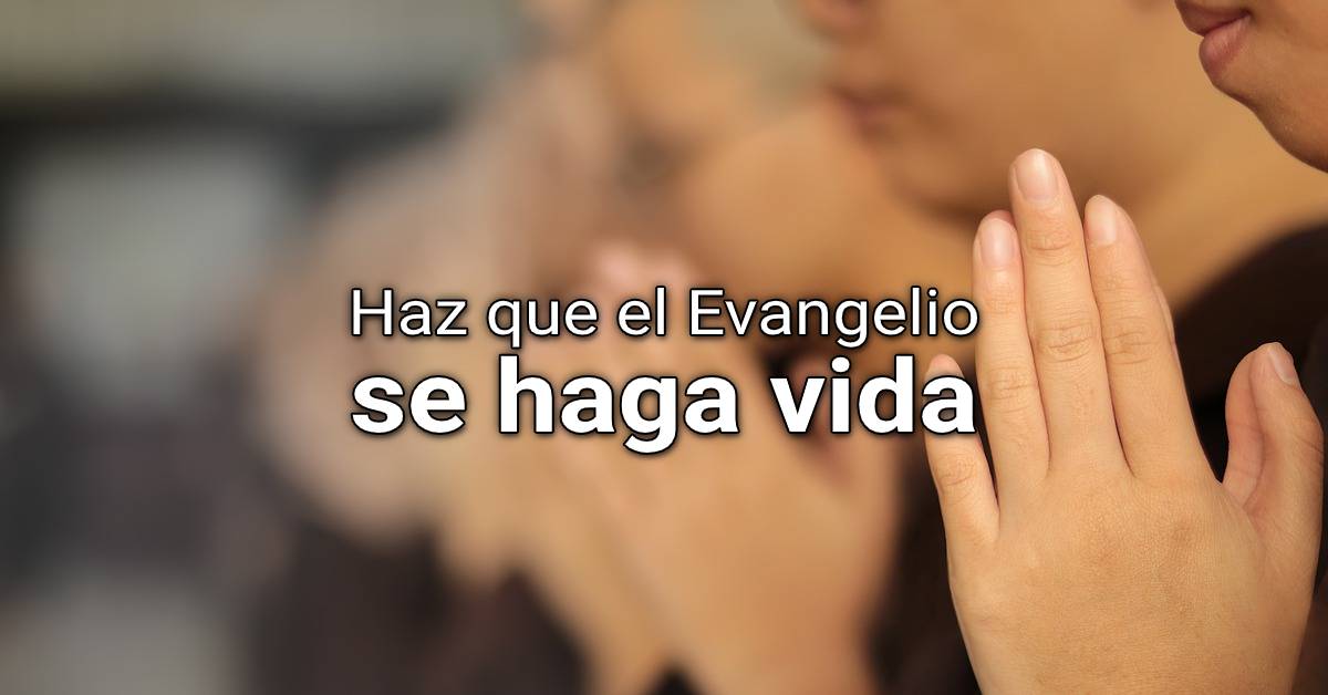 Evangelio se haga vida