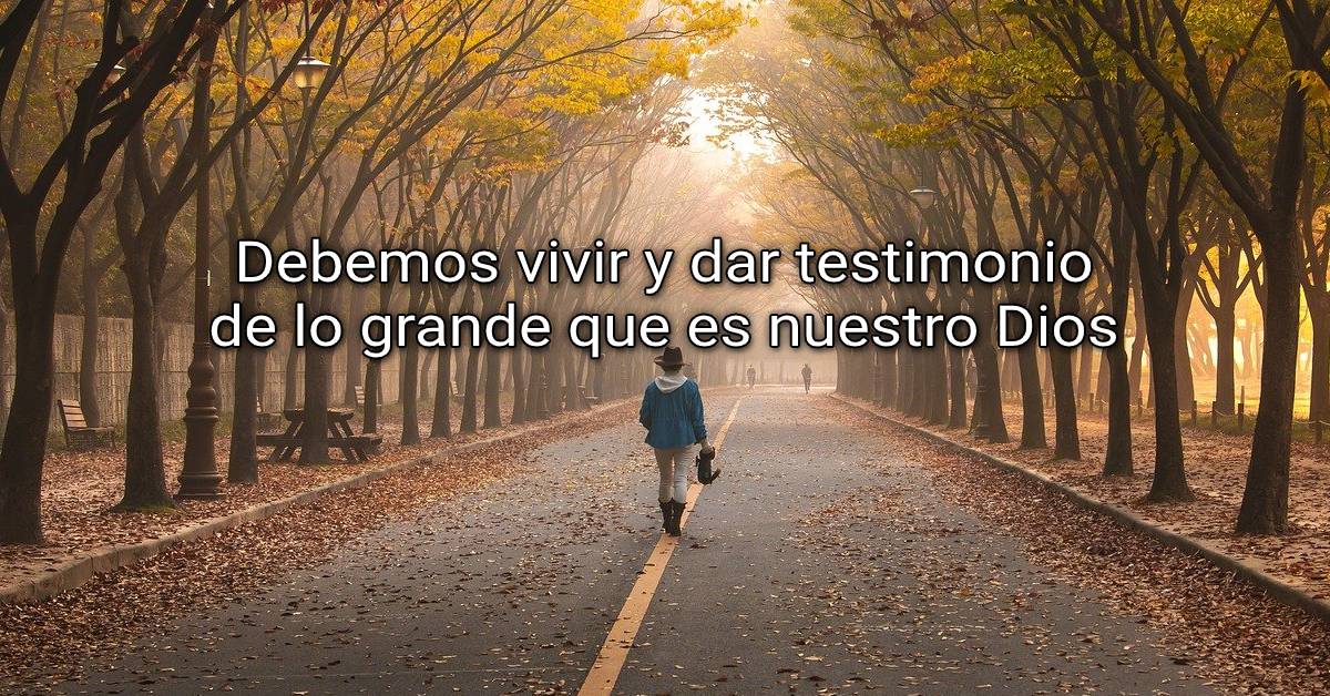 vivir y dar testimonio