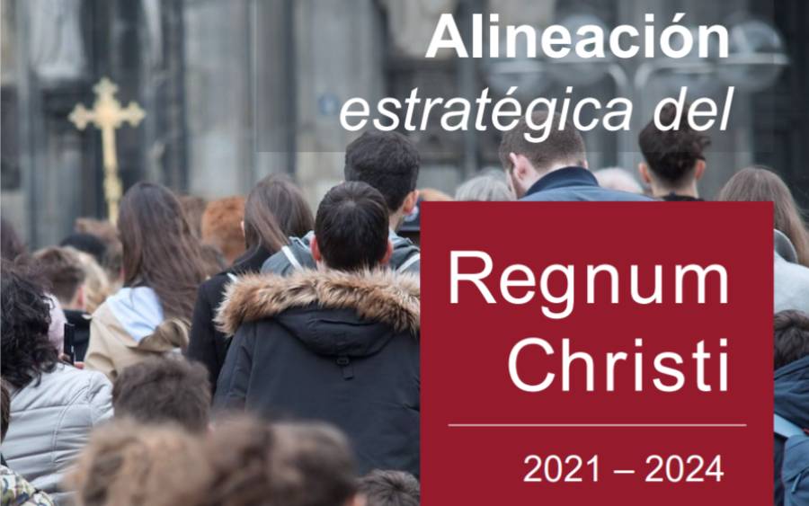Alineación estratégica para el Regnum Christi 2021 - 2024