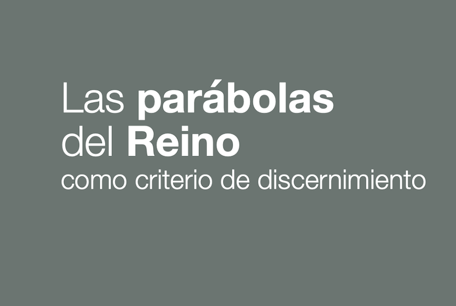 Ensayo: Las parábolas del Reino como criterio de discernimiento